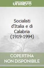 Socialisti d‘Italia e di Calabria (1919-1994) Prezzo Ridotto
