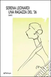 Sconto Una ragazza del ‘36. Diario