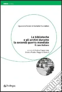 Ultima Occasione Le biblioteche e gli archivi durante la seconda guerra mondiale. Il caso italiano