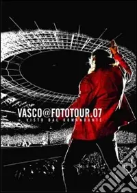 Offerta Speciale Vasco@Fototour ‘07. Ediz. illustrata. Con DVD