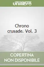 Prezzo Conveniente Chrono crusade. Vol. 3