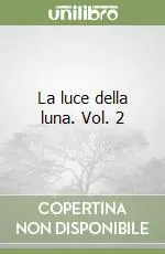 Reso Gratuito La luce della luna. Vol. 2