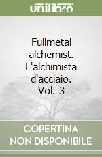 Fullmetal alchemist. L‘alchimista d‘acciaio. Vol. 3 Prezzo Basso