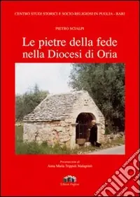Le pietre della fede nella diocesi di Oria Subito Disponibile