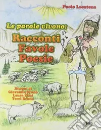 Solo Oggi Le parole vivono. Racconti, favole, poesie. Ediz. illustrata