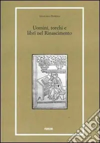 Uomini, torchi e libri nel Rinascimento Spedito Oggi