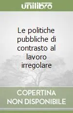 Promozione Esclusiva Le politiche pubbliche di contrasto al lavoro irregolare