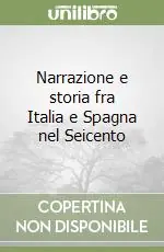 Reso Gratuito Narrazione e storia fra Italia e Spagna nel Seicento