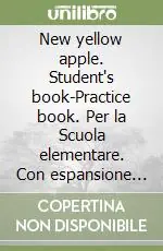 New yellow apple. Student‘s book-Practice book. Per la Scuola elementare. Con espansione online. Vol. 2 Offerta Speciale