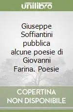 Giuseppe Soffiantini pubblica alcune poesie di Giovanni Farina. Poesie Affare