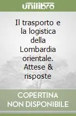 Prezzo Basso Il trasporto e la logistica della Lombardia orientale. Attese & risposte