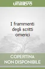 I frammenti degli scritti omerici Scelto Dai Clienti