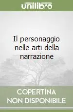 Promozione Esclusiva Il personaggio nelle arti della narrazione