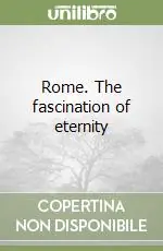 Rome. The fascination of eternity A Buon Prezzo