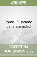 Promozione Roma. El incanto de la eternidad