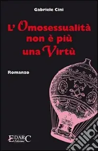 L‘omosessualità non è più una virtù Offerta