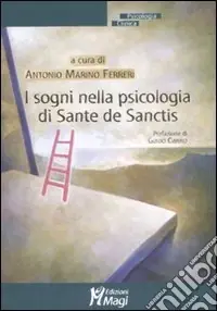 Prezzo Scontato I sogni nella psicologia di Sante de Sanctis