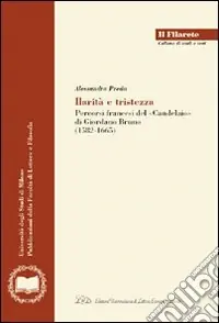 Più Venduto Ilarità e tristezza. Percorsi francesi del «Candelaio» di Giordano Bruno (1582-1665)