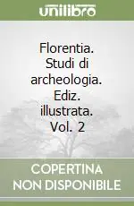 Florentia. Studi di archeologia. Ediz. illustrata. Vol. 2 Acquista Ora