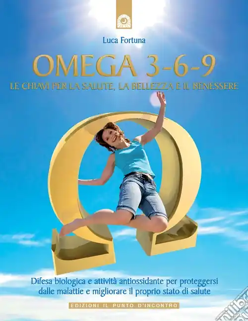 Direttamente Dal Produttore Omega 3-6-9. Le chiavi per la salute, la bellezza e il benessere