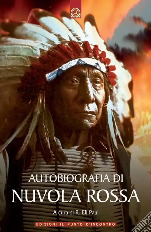 Ultimissimo Modello Autobiografia di Nuvola Rossa. Capo guerriero Oglala