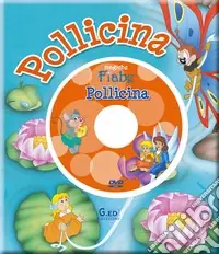 Nuovo Arrivo Pollicina. Ediz. illustrata. Con DVD
