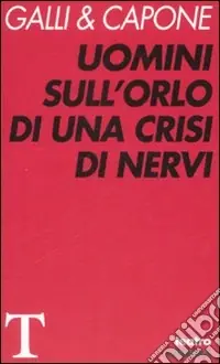 Uomini sull‘orlo di una crisi di nervi Prezzo Basso