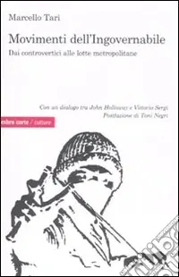 Nuova Collezione Movimenti dell‘ingovernabile. Dai controvertici alle lotte metropolitane