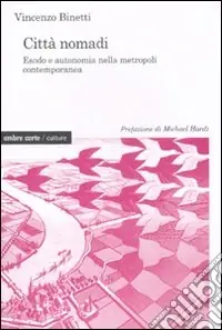 Città nomadi. Esodo e autonomia nella metropoli contemporanea Offerta Speciale