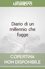 Diario di un millennio che fugge Ultimissimo Modello