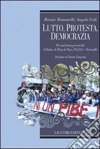 Lutto, protesta, democrazia. Per una lettura di Madres de Plaza de mayo. HIJOS E Herman@s Direttamente Dal Produttore