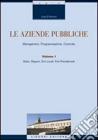 Esclusivo Le aziende pubbliche. Management, programmazione, controllo. Vol. 1 Stato, regione, ente locale, ente previdenziale