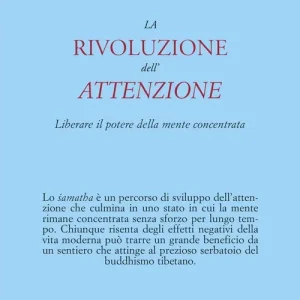 La rivoluzione dell‘attenzione. Liberare il potere della mente concentrata Offerta