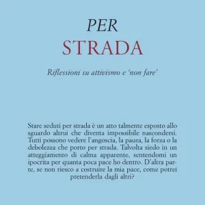 Promo Stagionale Per strada. Riflessioni su attivismo e «non fare»