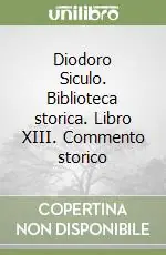 Spedito Oggi Diodoro Siculo. Biblioteca storica. Libro XIII. Commento storico