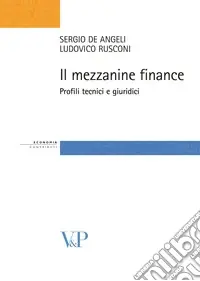 Il mezzanine finance. Profili tecnici e giuridici Subito Disponibile