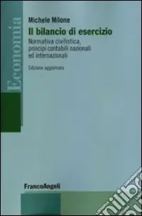 Prezzo Basso Il bilancio di esercizio. Normativa civilistica, principi contabili nazionali e internazionali