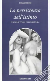 La persistenza dell‘istinto. Pulsioni vitali dell‘esistenza Professionale