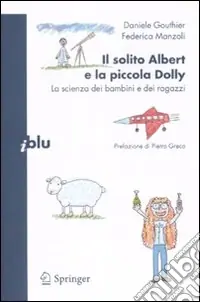 Scelto Dai Clienti Il solito Albert e la piccola Dolly. La scienza dei bambini e dei ragazzi