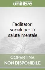 Novità Facilitatori sociali per la salute mentale