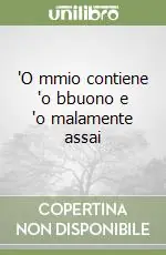 Prezzo Di Fabbrica ‘O mmio contiene ‘o bbuono e ‘o malamente assai