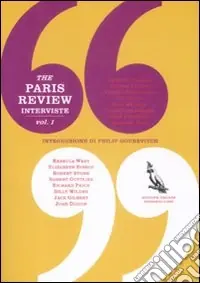 Soddisfatti O Rimborsati The Paris Review. Interviste. Vol. 1