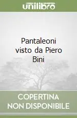 Pantaleoni visto da Piero Bini Occasione Imperdibile