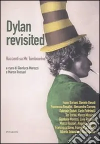 Dylan rivisited. Racconti su Mr. Tambourine Prezzo Di Fabbrica