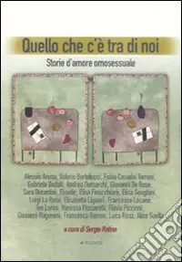 Affare Quello che c‘è tra di noi. Storie d‘amore omosessuale