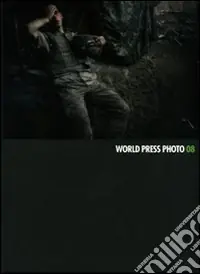 World Press Photo 2008. Ediz. illustrata Esclusivo