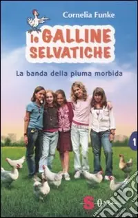 Economico La banda della piuma morbida. Le galline selvatiche. Vol. 1