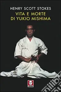 Ultime Pezzi Vita e morte di Yukio Mishima