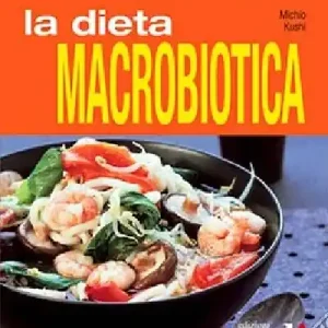 La dieta macrobiotica. Ediz. illustrata Occasione Imperdibile