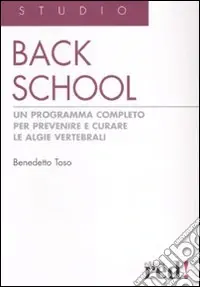 Promozione Esclusiva Back school. Un programma completo per prevenire e curare le algie vertebrali. Ediz. illustrata